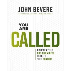 You Are Called: Discover Your God-Given Talents to Fulfill Your Purpose -- John